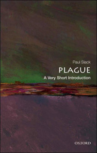 Paul Slack [Slack, Paul] — Plague: A Very Short Introduction