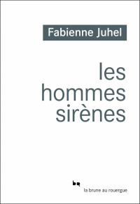 Fabienne Juhel — Les Hommes Sirènes