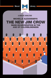 Moore, Ryan. — The New Jim Crow: Mass Incarceration in the Age of Colorblindness