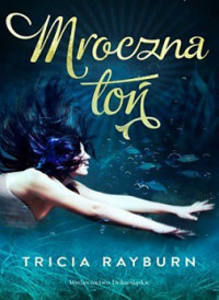 Tricia Rayburn — Mroczna Toń