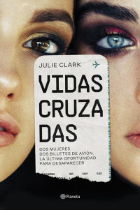 Julie Clark — Vidas cruzadas