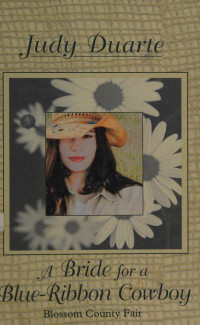 Duarte, Judy [Duarte, Judy] — A Bride for a Blue-Ribbon Cowboy