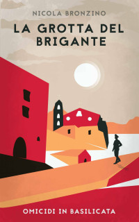 Nicola Bronzino [Bronzino, Nicola] — La Grotta del Brigante