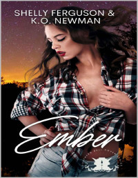 Shelly Ferguson & K.O. Newman — Ember: Fated Mate MC Romance (Southern Bell Coven Book 1)