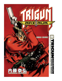 Yasuhiro Nightow — Trigun Maximum: Deep Space Planet Future Gun Action!! Vol. 11, Zero Hour
