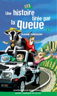 Elaine Turgeon [Turgeon, Elaine] — Une histoire tirée par la queue