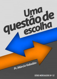 Marcio Valadão — N°032 Uma Questão De Escolha