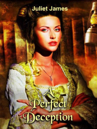 Juliet James — A Perfect Deception