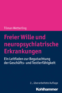 Tilman Wetterling — Freier Wille und neuropsychiatrische Erkrankungen