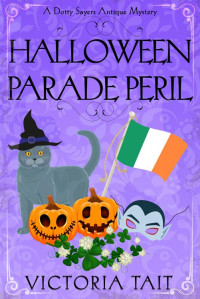 Victoria Tait — Halloween Parade Peril: A British Cozy Murder Mystery with a Female Amateur Sleuth (A Dotty Sayers Antique Mystery Book 10)