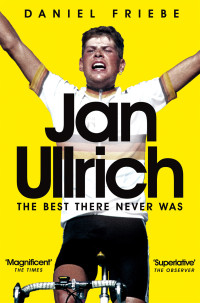 Daniel Friebe — Jan Ullrich