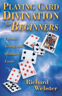 Richard Webster — Playing Card Divination for Beginners: Fortune Telling with Ordinary Cards