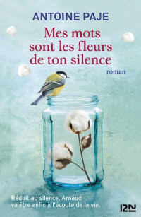 Antoine Paje [Paje, Antoine] — Mes mots sont les fleurs de ton silence