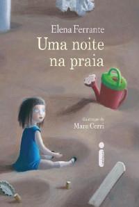 Elena Ferrante — Uma noite na praia