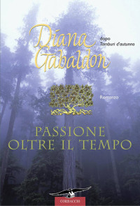 Gabaldon, Diana — Outlander. Passione oltre il tempo (Italian Edition)