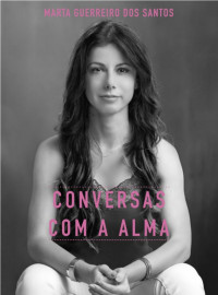 Marta Guerreiro dos Santos — Conversas com a alma