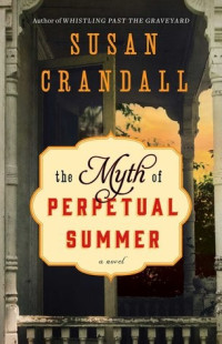 Susan Crandall  — The Myth of Perpetual Summer