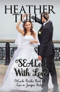 Heather Tullis — SEALed With Love (DiCarlo Brides book 2)