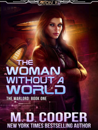 M. D. Cooper — The Woman Without a World (The Warlord Book 1)