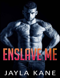 Jayla Kane — Enslave Me: A Dark Paranormal Romance (Legends of the Ashwood Institute Book 3)