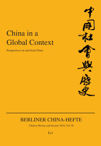 Jens Damm, Mechthild Leutner, Hauke Neddermann (Eds.); — China in a Global Context