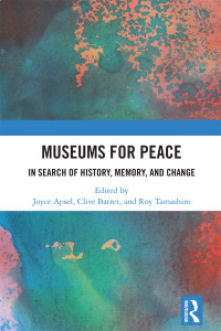 Joyce Apsel;Clive Barrett;Roy Tamashiro; & Clive Barrett & Roy Tamashiro — Museums for Peace