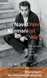 Kermani, Navid — Wer ist wir?: Deutschland und seine Muslime