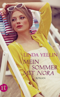 Yellin, Linda [Yellin, Linda] — Mein Sommer mit Nora