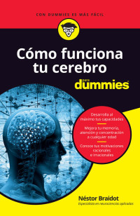 Néstor Braidot — Cómo funciona tu cerebro para Dummies (Spanish Edition)