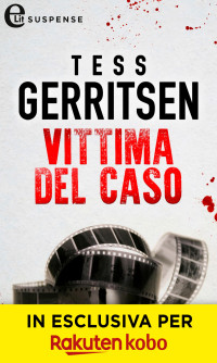 Vittima del caso [caso, Vittima del] — Tess Gerritsen