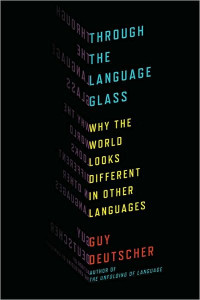 Guy Deutscher — Through the Language Glass