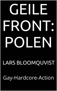 Lars Bloomquvist — Geile Front: Polen: Gay-Hardcore-Action