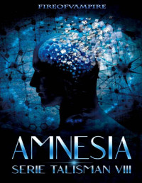 Fire of Vampire — Amnesia (Serie Talisman Vol. 8) (Italian Edition)