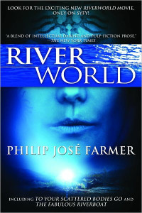 Philip Jose Farmer — Riverworld - - To Your Scattered Bodies Go #01 and The Fabulous Riverboat #02