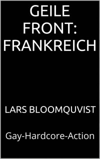 Lars Bloomquvist — Geile Front: Frankreich: Gay-Hardcore-Action