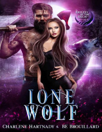 Charlene Hartnady & BE Brouillard — Lone Wolf (Exiled by the Pack Book 3)