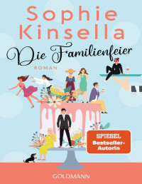 Kinsella, Sophie (Aus dem Englischen von Jörn Ingwersen) — Die Familienfeier