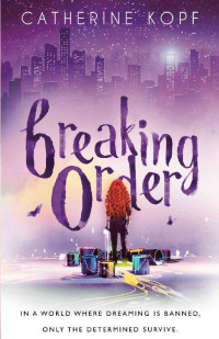 Catherine Kopf — Breaking Order: Book 1 (Breaking Order Series)