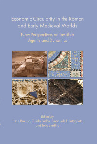 Jonathan Wood; — Economic Circularity in the Roman and Early Medieval Worlds