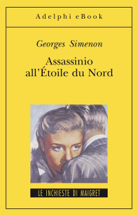 Simenon, Georges — Assassinio all’Étoile du Nord: e altri racconti