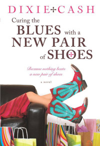 Dixie Cash — Curing the Blues with a New Pair of Shoes