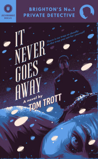 Tom Trott — It Never Goes Away