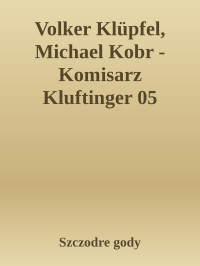 Szczodre gody — Volker Klüpfel, Michael Kobr - Komisarz Kluftinger 05