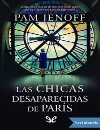 Pam Jenoff — LAS CHICAS DESAPARECIDAS DE PARÍS