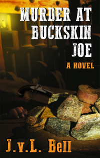J. v. L. Bell — Murder at Buckskin Joe