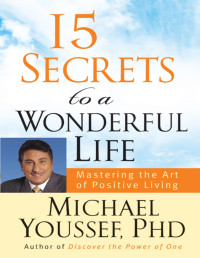 Michael Youssef — 15 Secrets to a Wonderful Life