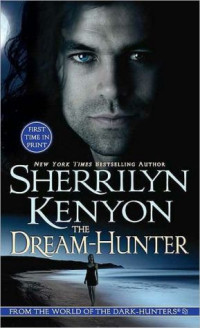 Sherrilyn Kenyon — The Dream-Hunter (Dark-Hunter, #10; Hunter Legends, #13)