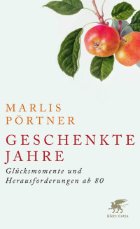 Marlis Prtner; — Geschenkte Jahre