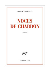 Sophie Chauveau [Chauveau, Sophie & Sophie, Chauveau] — Noces De Charbon