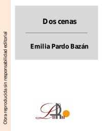 Emilia Pardo Bazán — Dos cenas